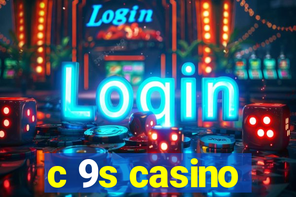 c 9s casino